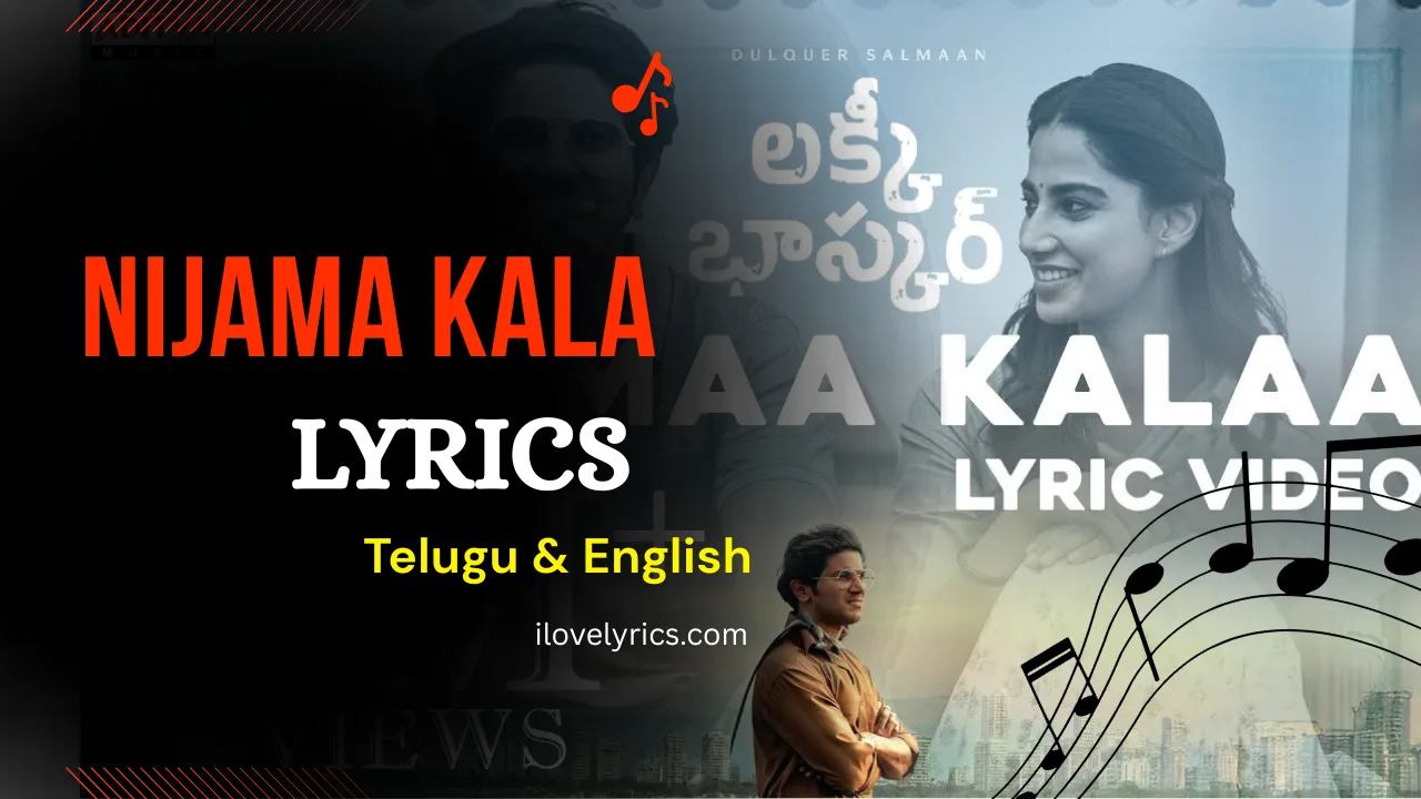 Nijama Kala Lyrics – Lucky Bhaskar Krishna Tejasvi 2025