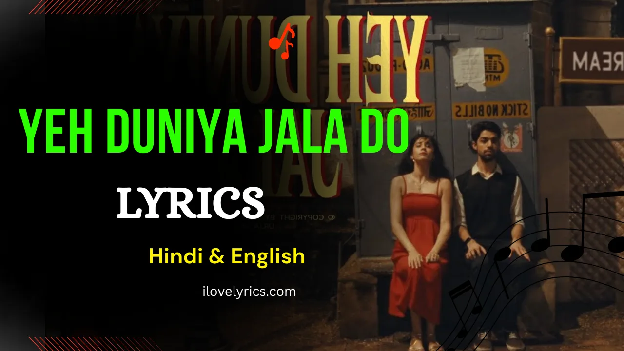 Yeh Duniya Jala Do Lyrics – Janisht Joshi