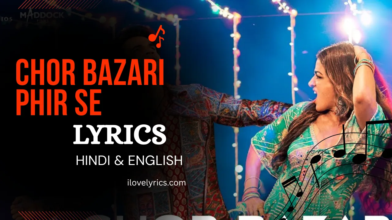 Chor Bazari Phir Se Song Lyrics – Bhool Chuk Maaf