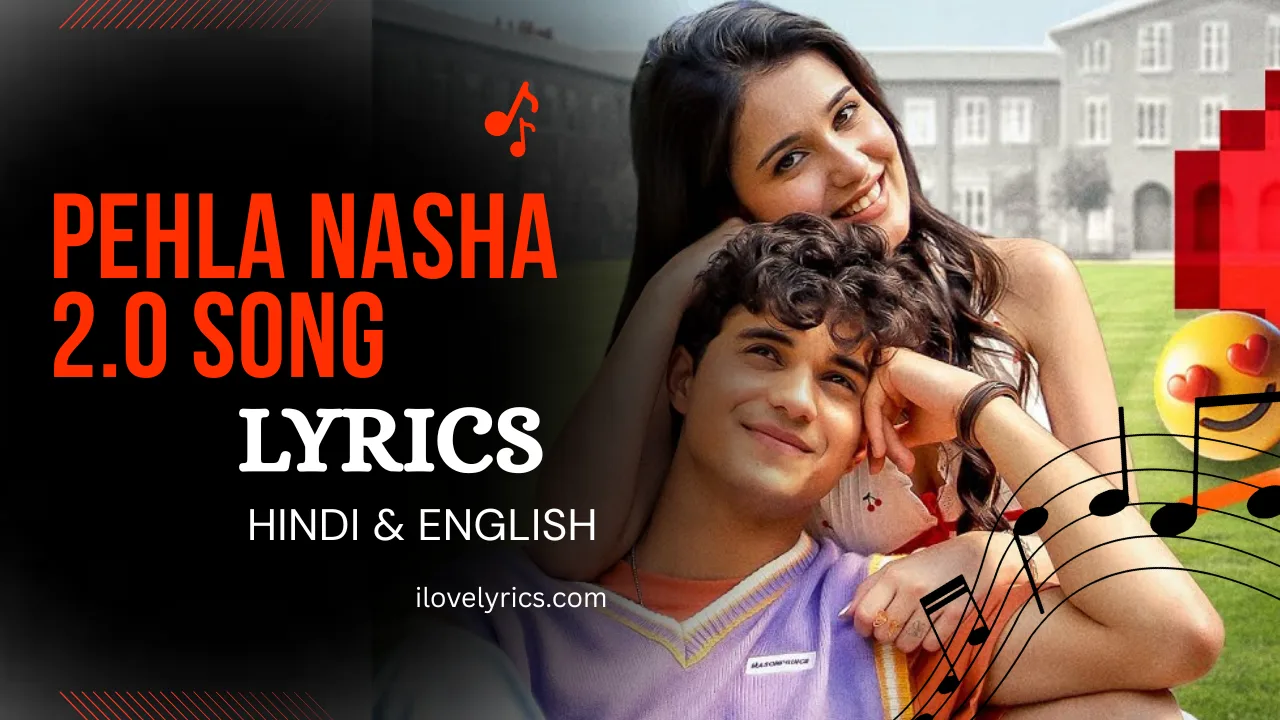 Pehla Nasha 2.0 Song Lyrics – Armaan Malik, Pragati Nagpal