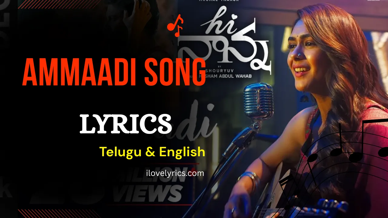 Ammaadi Song Lyrics Telugu & English - Hi Nanna 2023
