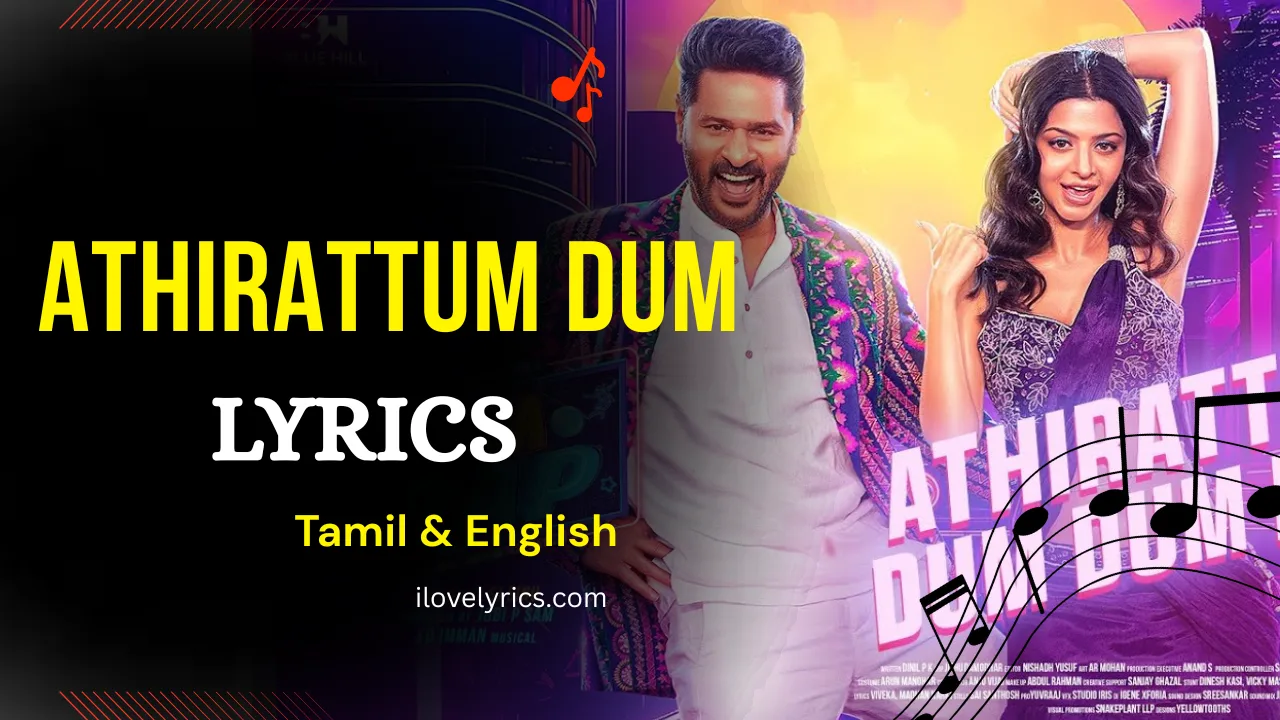 Athirattum Dum Song Lyrics in Tamil And English