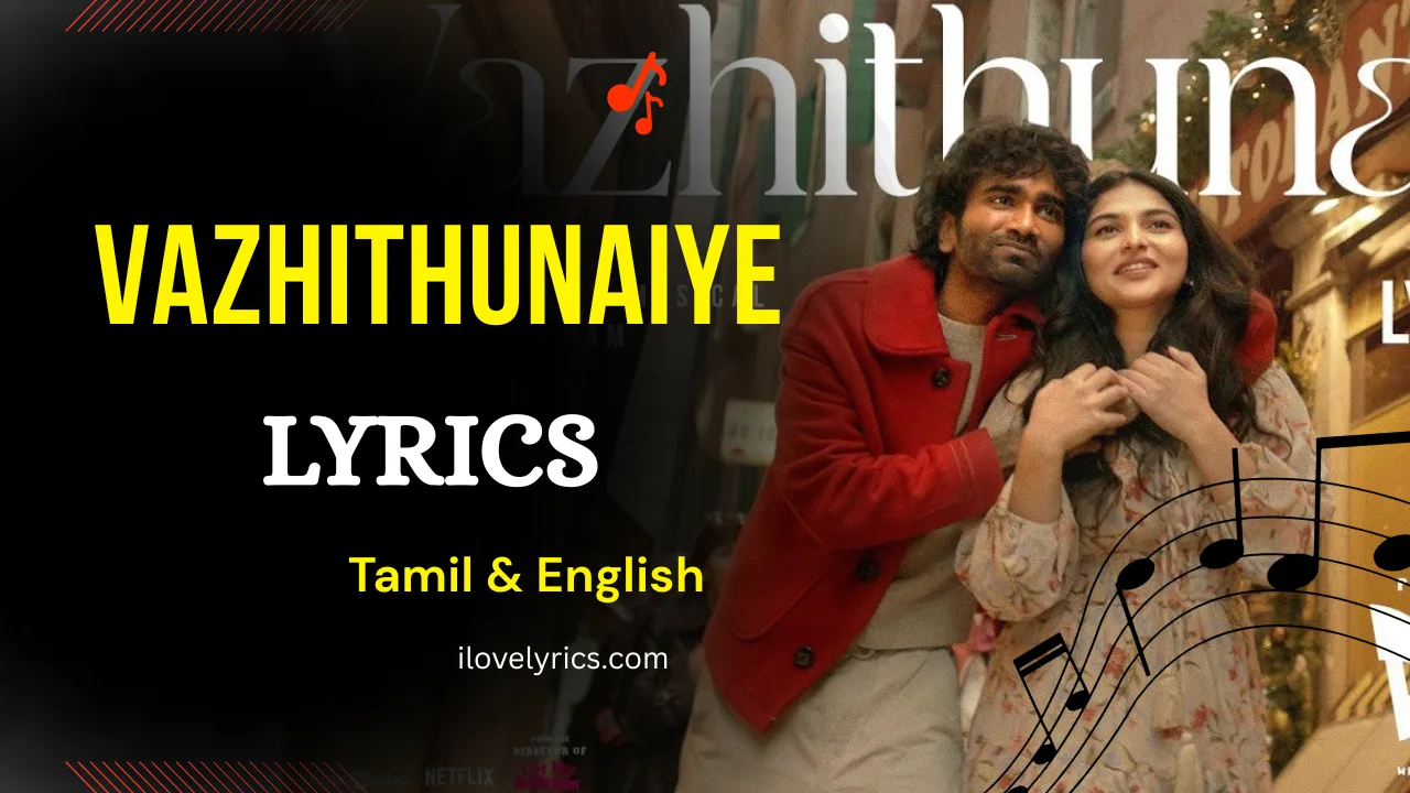 Vazhithunaiye Song Lyrics – Dragon Movie