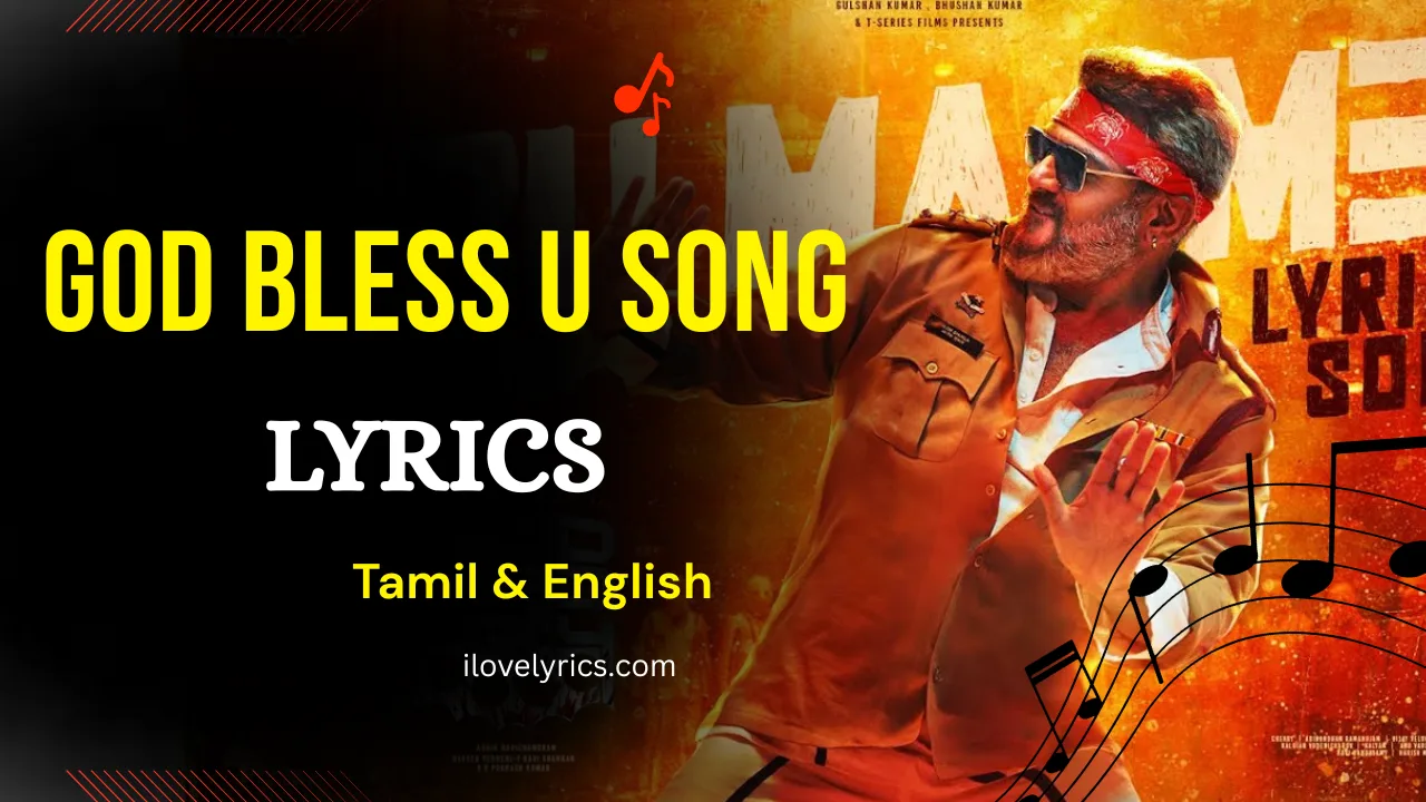God Bless U Song Lyrics in Tamil & English – Good Bad Ugly