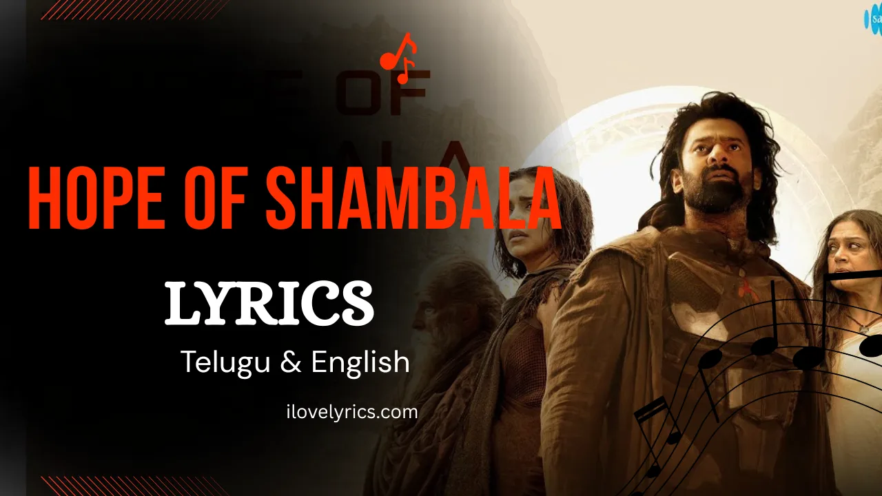 Hope of Shambala Song Lyrics in Telugu & English – Kalki 2898AD