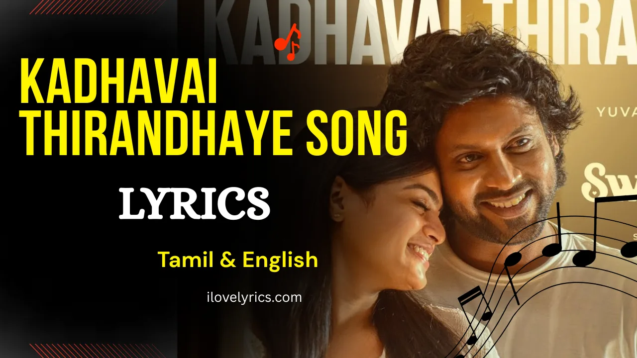 Kadhavai Thirandhaye Song Lyrics in Tamil & English – Sweetheart
