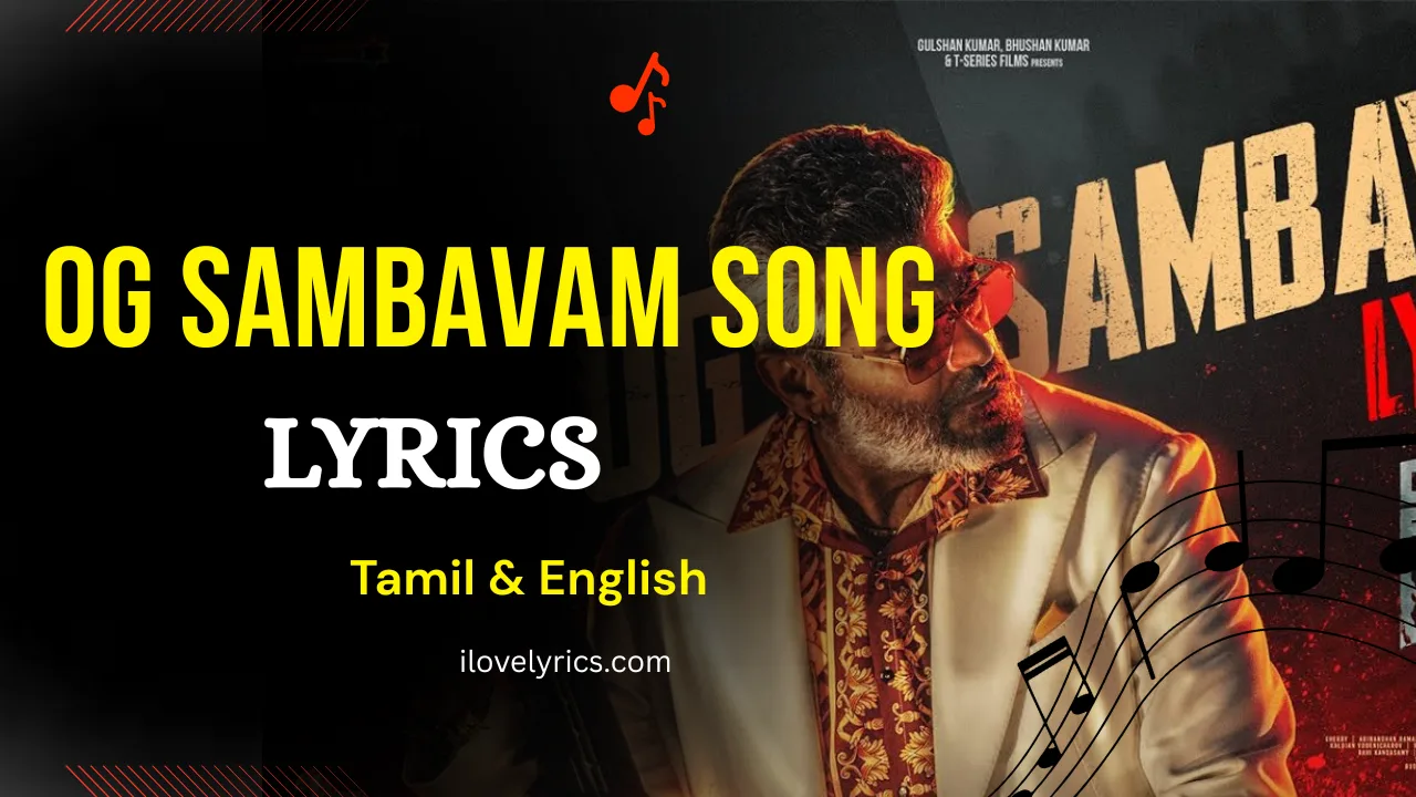 OG Sambavam Song Lyrics in Tamil & English – Good Bad Ugly