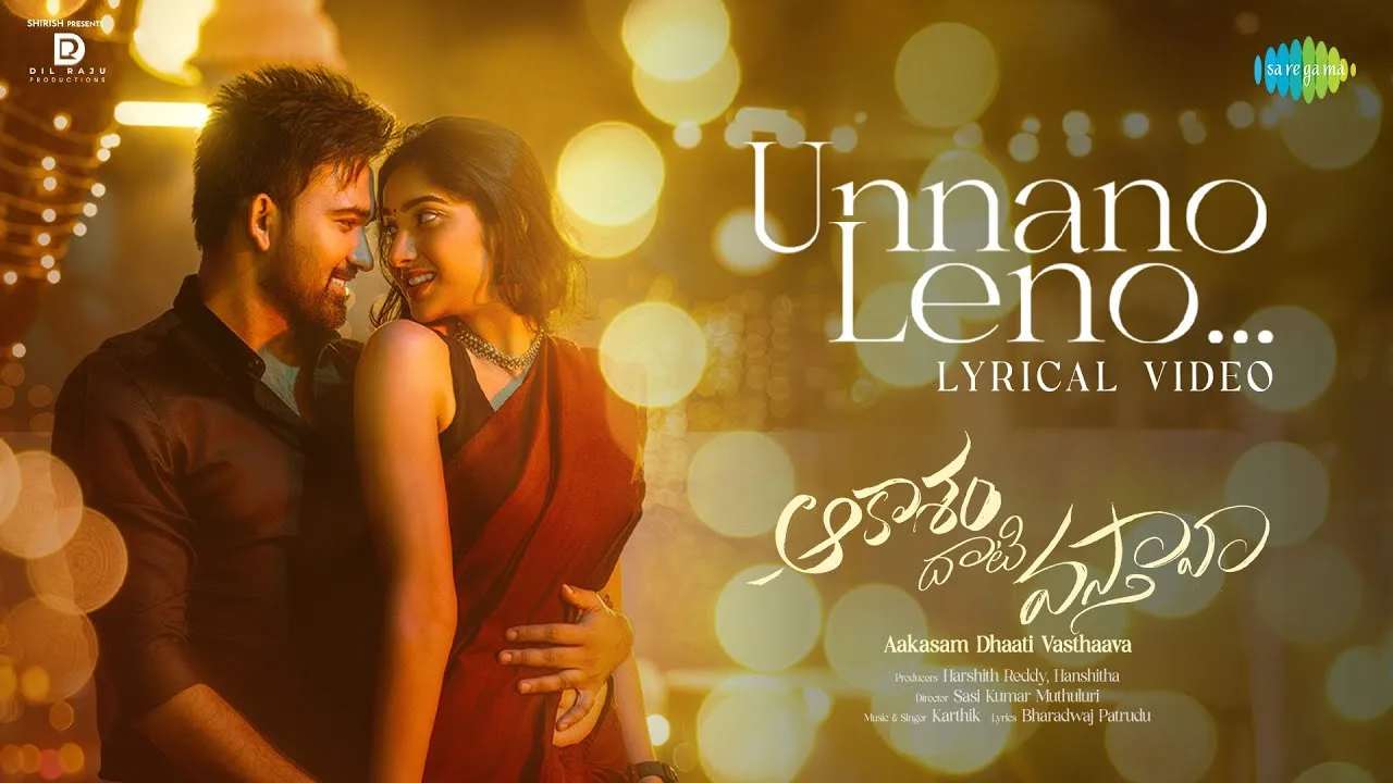 Unnano Leno Song Lyrics – Yash Aakasam Dhaati Vathaava