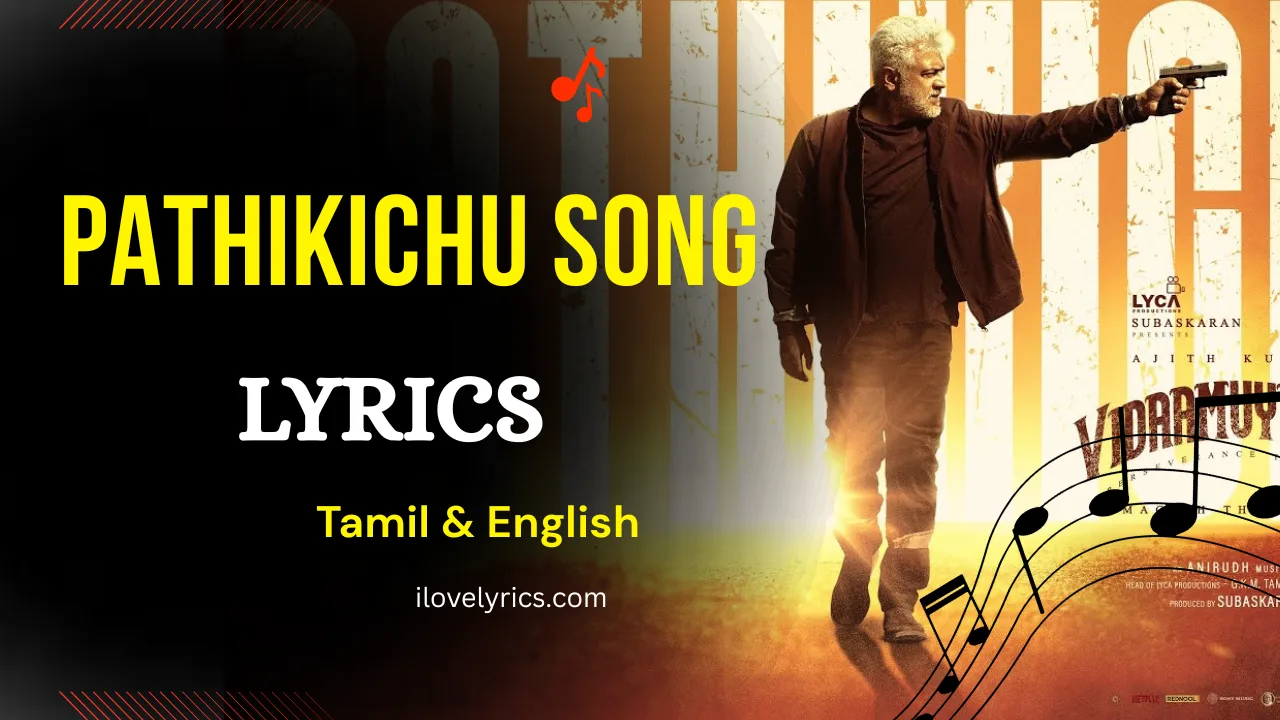 Pathikichu Song Lyrics - Vidaamuyarchi Movie 2025