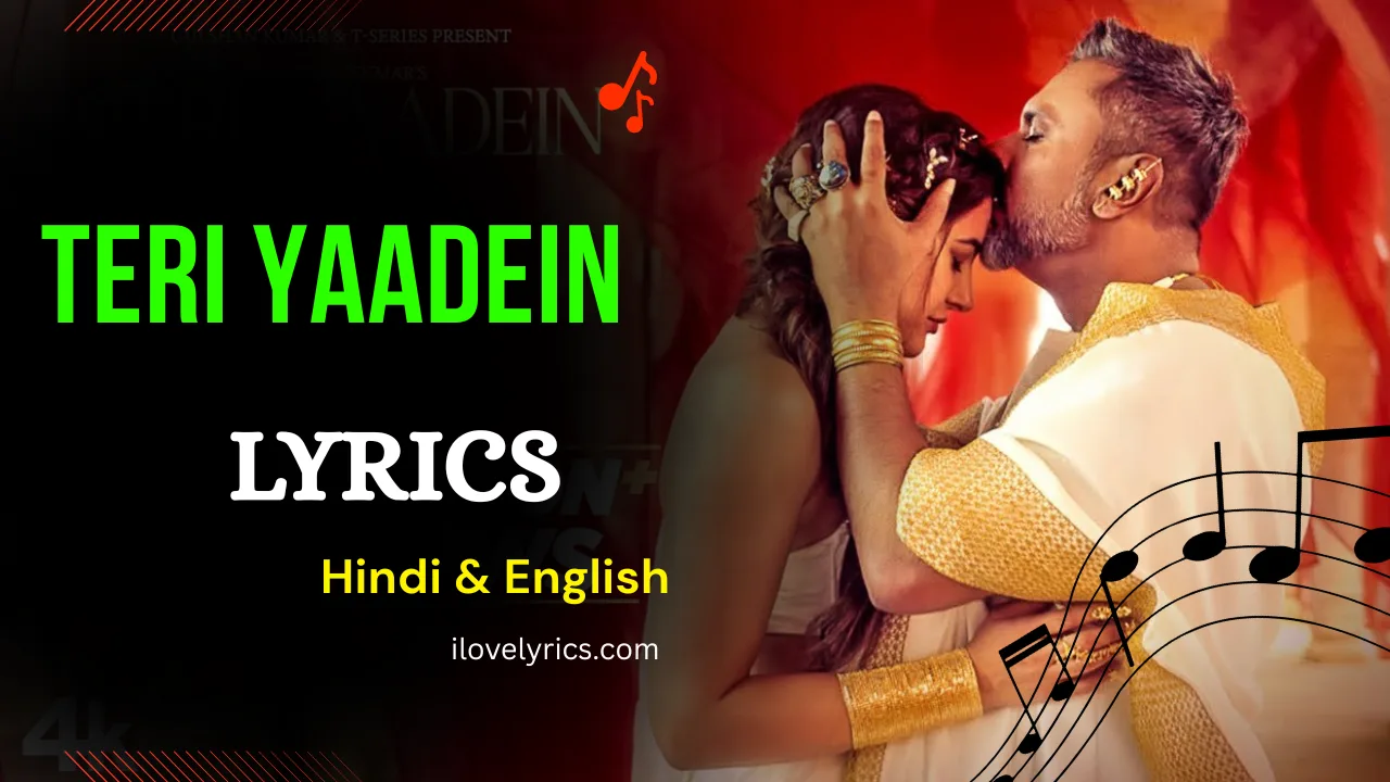 Teri Yaadein Song Lyrics – Yo Yo Honey Singh