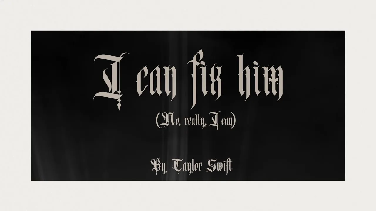 I Can Fix Him Song Lyrics (No Really I Can) - Taylor Swift