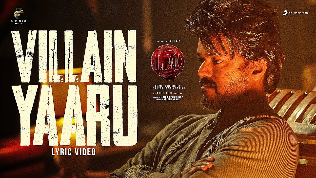 Villain Yaaru Song Lyrics Tamil - Leo 2023