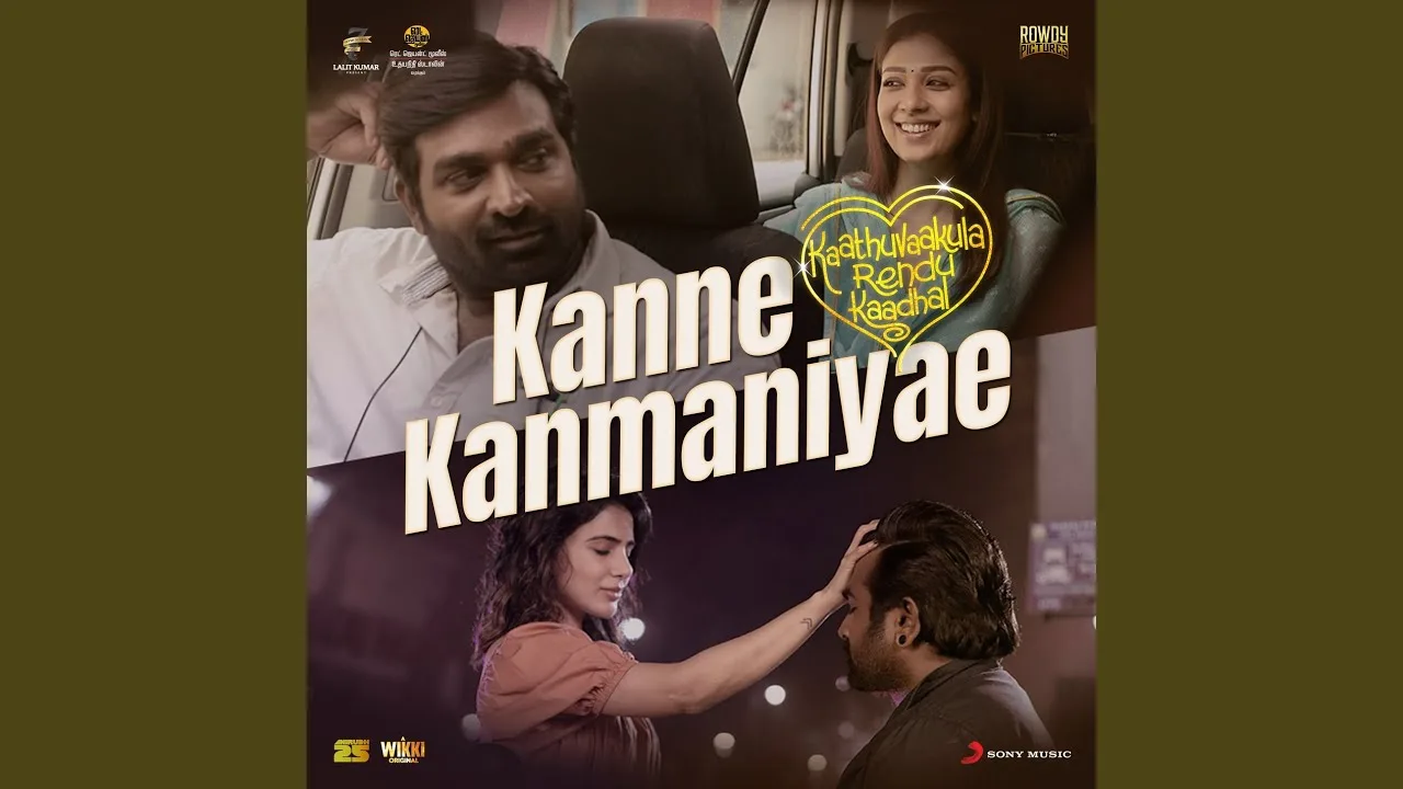 Kanne Kanmaniyae Song Lyrics - Kaathuvaakula Rendu Kaadhal