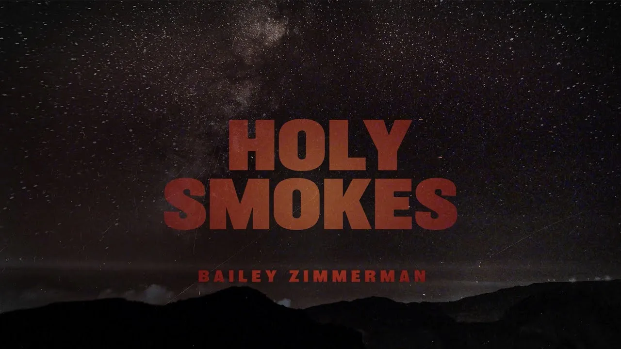 Holy Smokes Song Lyrics - Bailey Zimmerman 2025