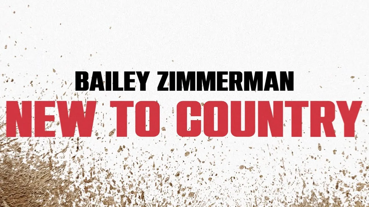New To Country Song Lyrics - Bailey Zimmerman