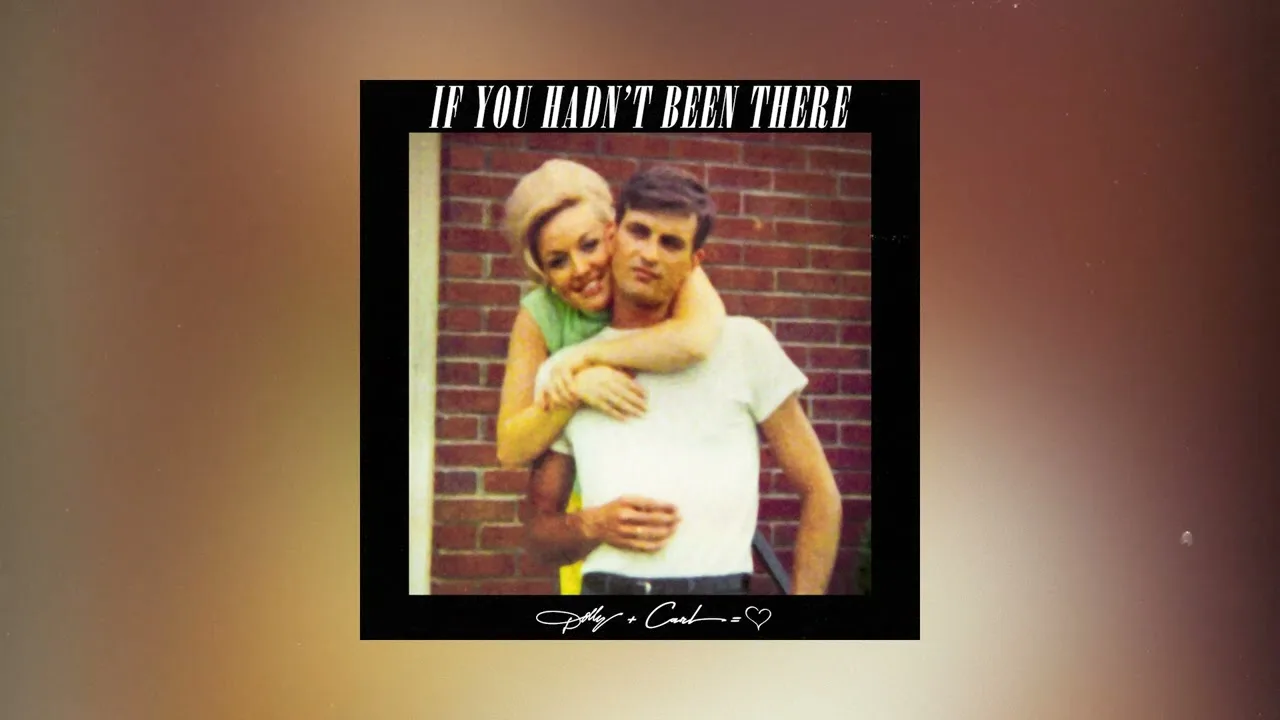 If You Hadn’t Been There Song Lyrics - Dolly Parton