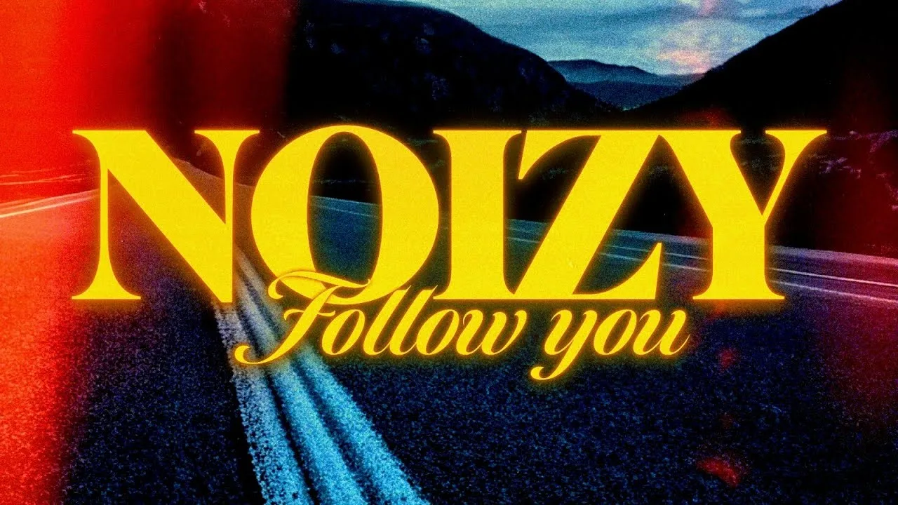 Follow You Song Lyrics - Noizy | ICON (2024)