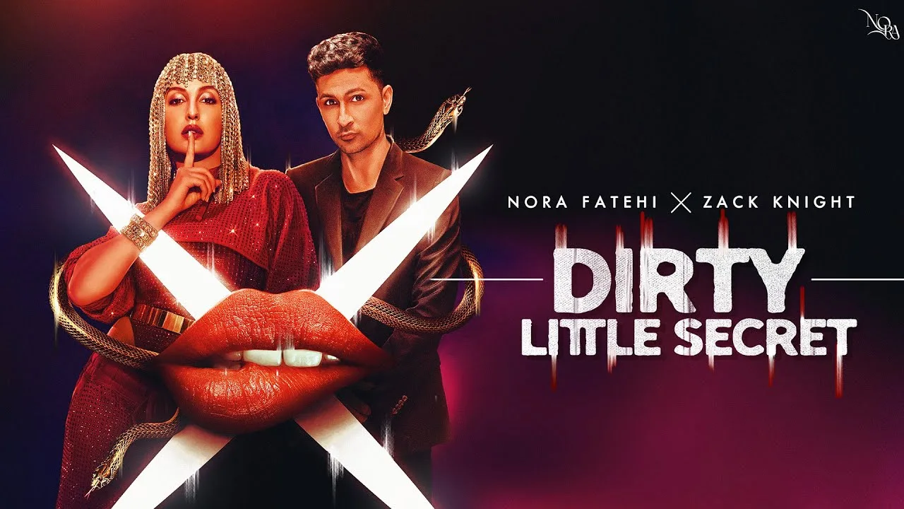 Dirty Little Secret Song Lyrics - Nora Fatehi & Zack Knight