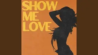 Show Me Love (Tyla’s Version) Lyrics