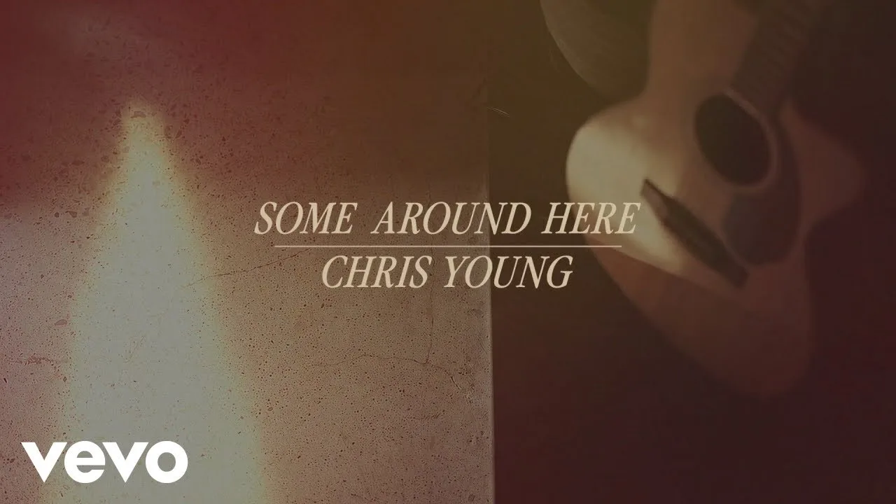 Some Around Here Lyrics - Chris Young