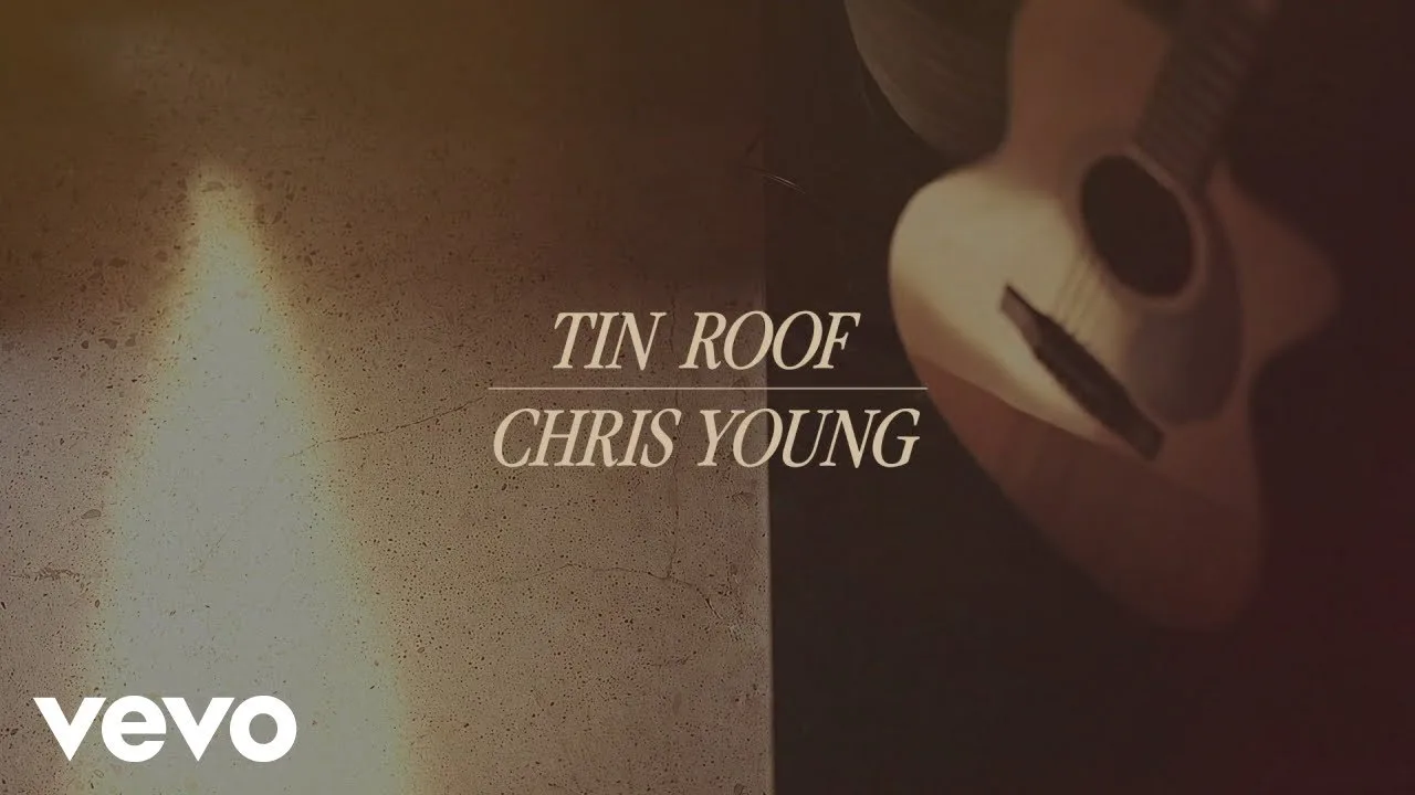 Tin Roof Lyrics - Chris Young